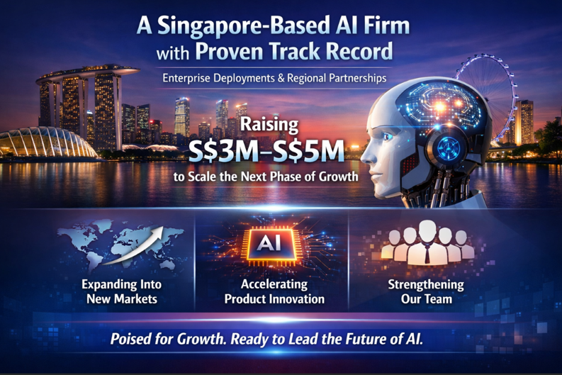 Singapore AI firm with a proven track record, raising S$3M–5M to scale the next phase of growth.