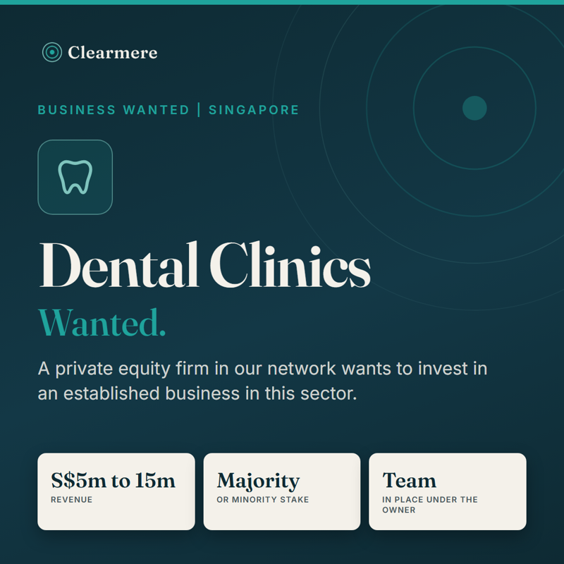 Selling Your Dental Clinic? Private Equity Buyer Looking In Singapore
